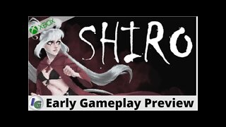 Shiro Early Gameplay Preview on Xbox