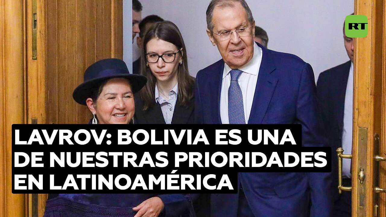 Lavrov: Bolivia es una de nuestras prioridades en Latinoamérica