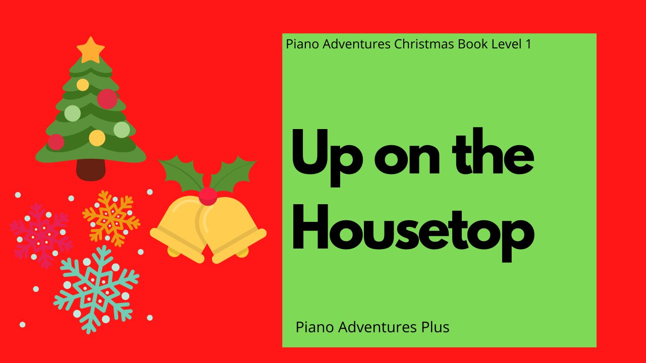 Piano Adventures Lesson: Christmas Book 1 - Up on the Housetop