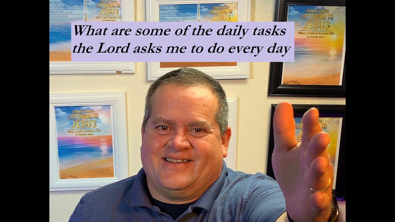What are some of the daily tasks the Lord asks me to complete