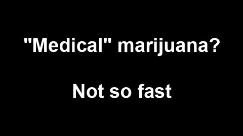 Risk-free "medical" marijuana?