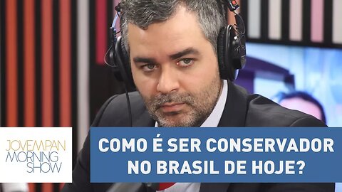 Como é ser conservador no Brasil de hoje? Carlos Andreazza explica