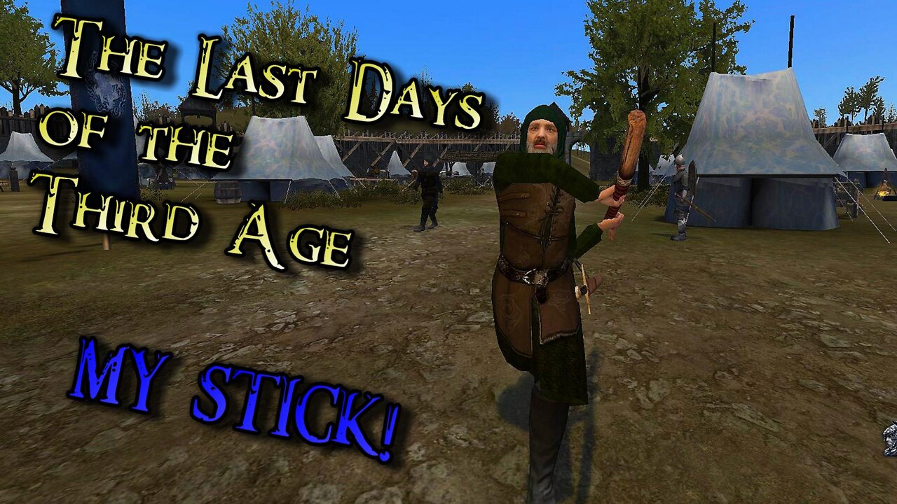 The Last Days of the Third Age - Ep. 1 - My Stick! and How to be a Wizard