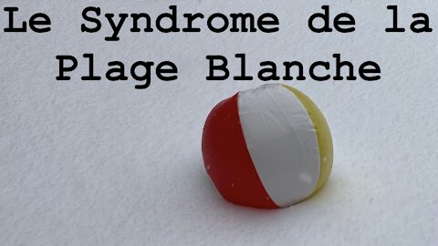 Le Syndrome de la Plage Blanche