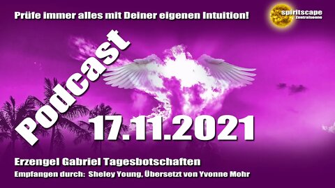 Erzengel Gabriel Tagesbotschaften - 17.11.2021 + Podcast