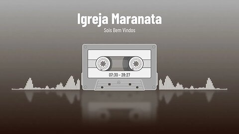 Igreja Maranata - Sois Bem Vindos