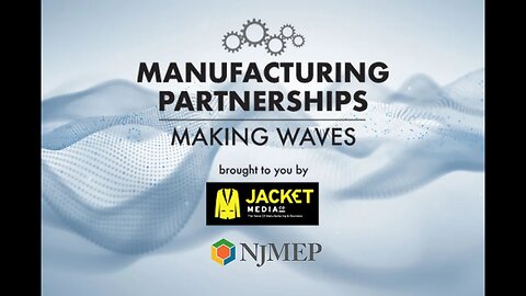 Manufacturing Partnerships: Making Waves E11