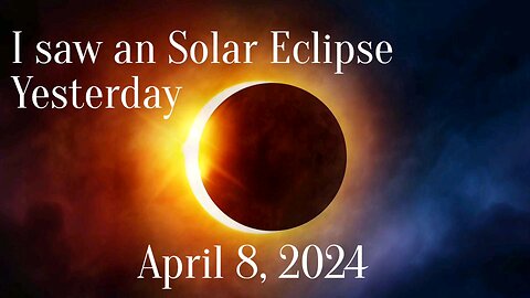 I Saw an Solar Eclipse Yesterday