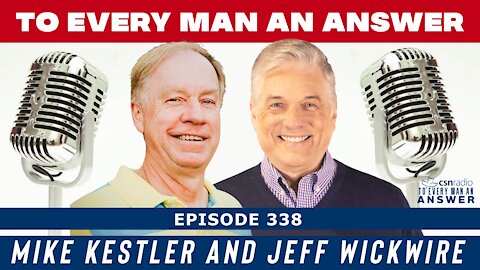 Episode 338 - Jeff Wickwire and Mike Kestler on To Every Man An Answer