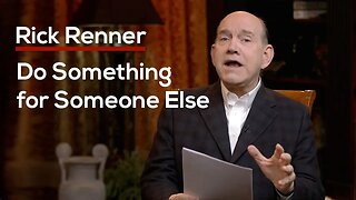 Do Something for Someone Else with Rick Renner