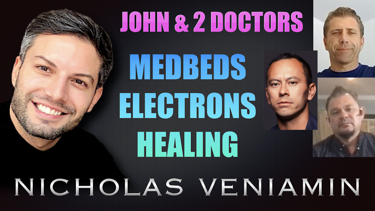 John Baxter & 2 Doctors Discusses MEDBEDS, Electrons and Healing with Nicholas Veniamin