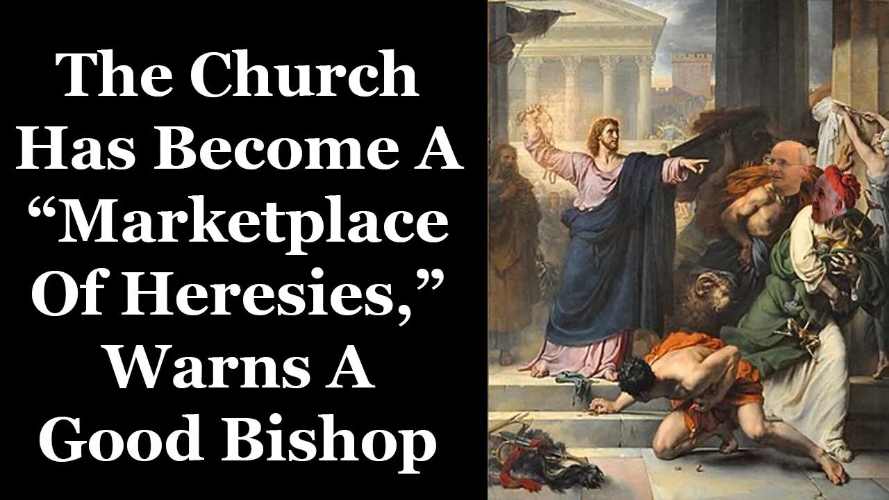 The Church Has Become A "Marketplace Of Heresies," Warns A Good Bishop