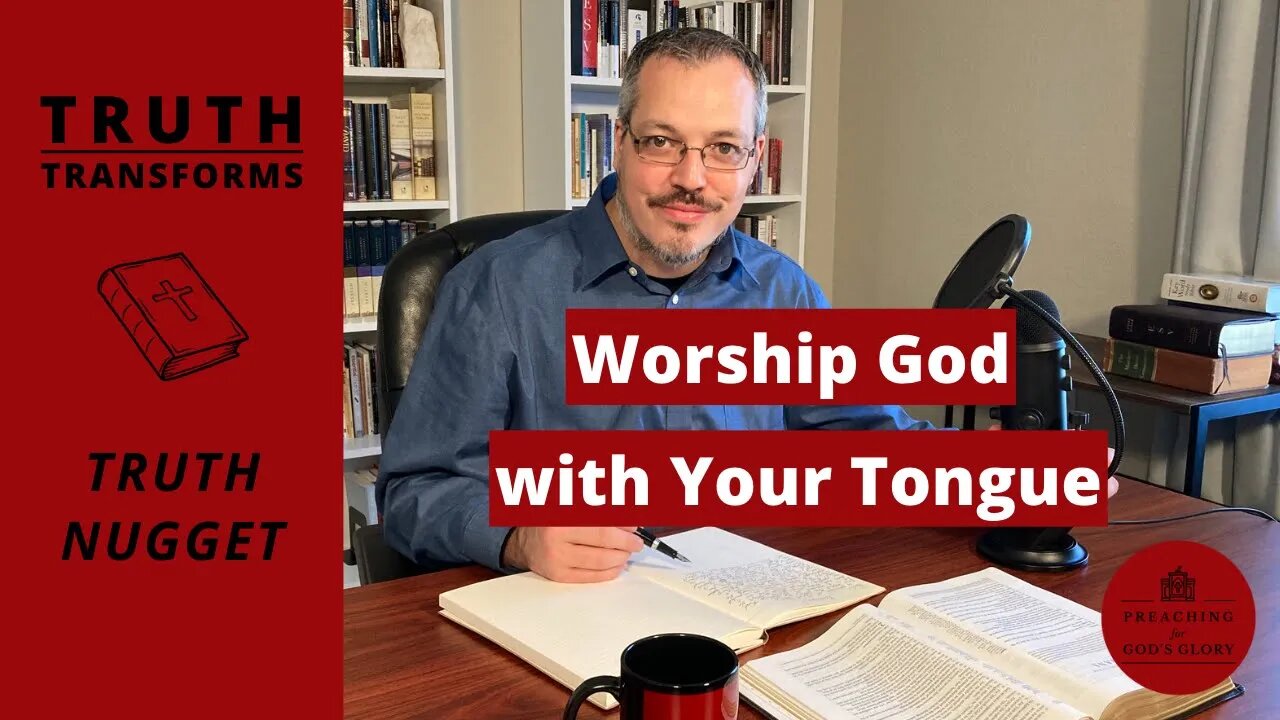 The Purpose of the Tongue (Our Tongues were made to Worship God) | Truth Nugget (James 3:3-12)