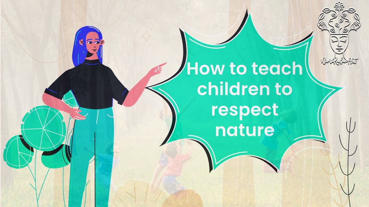 How to teach children to respect nature