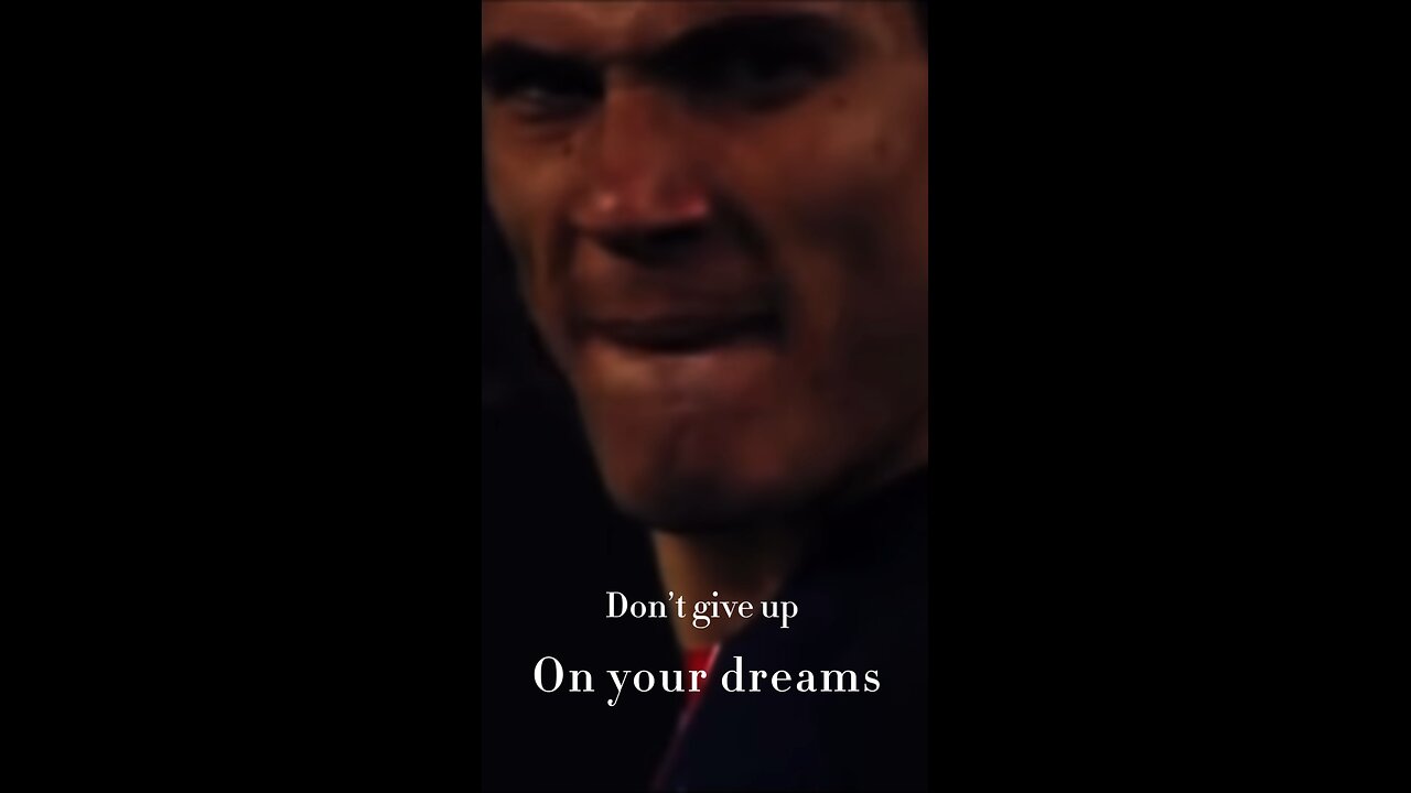 Don’t give up on your dreams