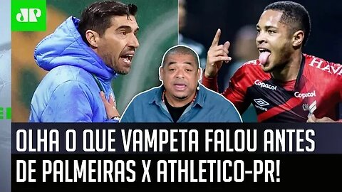 "Quem VAI PASSAR nesse Palmeiras x Athletico-PR? EU TE FALO! Se..." OLHA o que Vampeta DISPAROU!