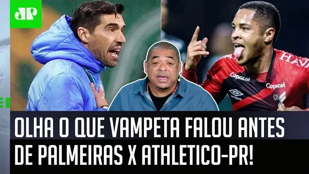 "Quem VAI PASSAR nesse Palmeiras x Athletico-PR? EU TE FALO! Se..." OLHA o que Vampeta DISPAROU!