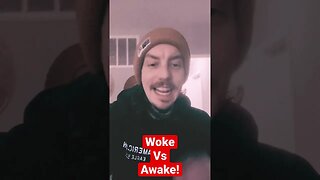 Woke Vs. Awake SOLVED