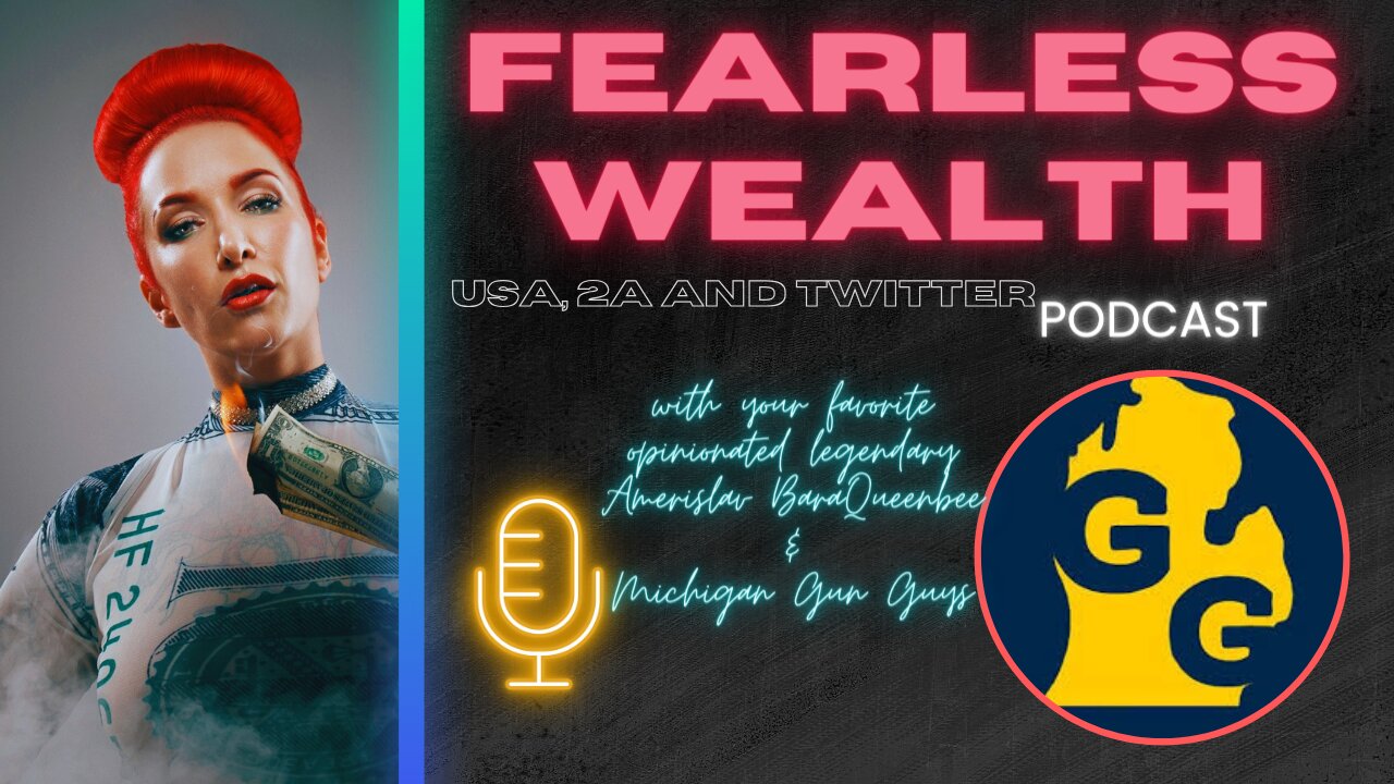 Fearless Wealth Ep.17 - Politics, 2A and other Twitter stuff with Michigan Gun Guy