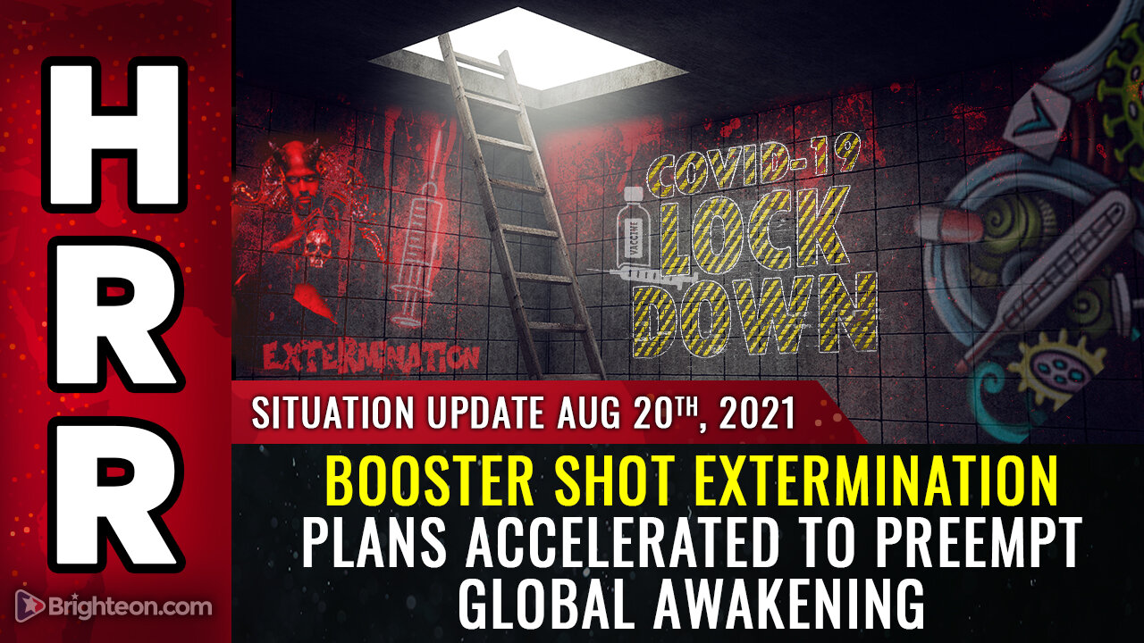 Situation Update, 8/20/21 - Booster shot extermination plans accelerated