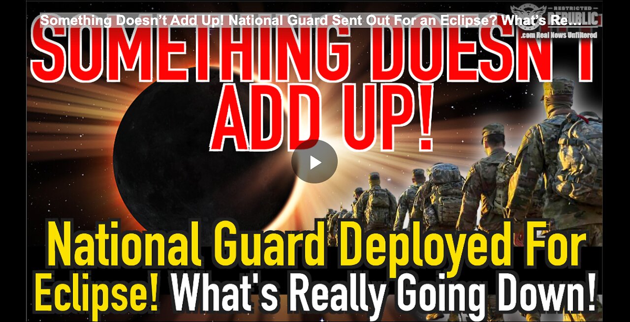 Something Doesn’t Add Up! National Guard Sent Out For an Eclipse?