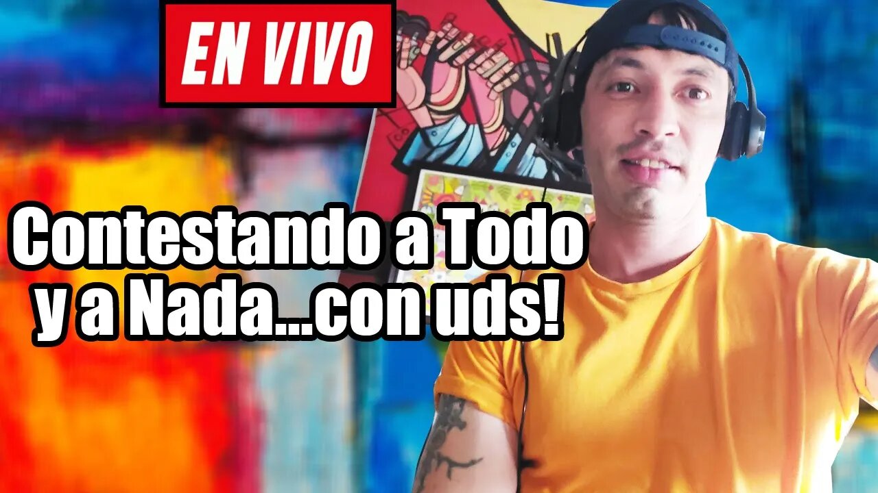 Contestando a Todo y a Nada! en Vivo!