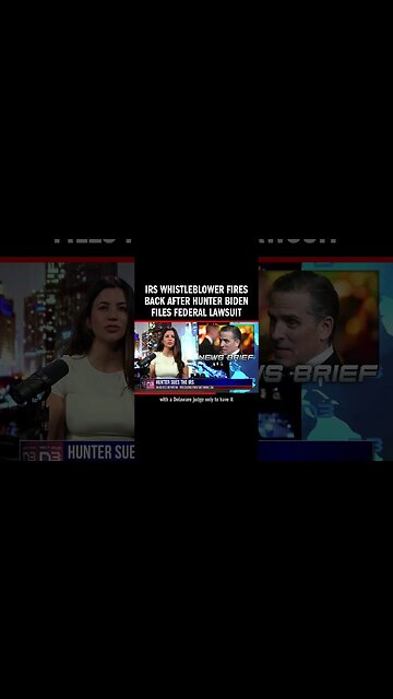 IRS Whistleblower Fires Back after Hunter Biden Files Federal Lawsuit