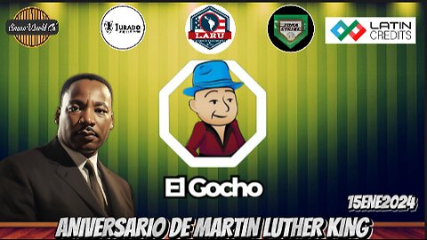 [15ENE2024] ANIVERSARIO DE MARTIN LUTHER KING [EL GOCHO]