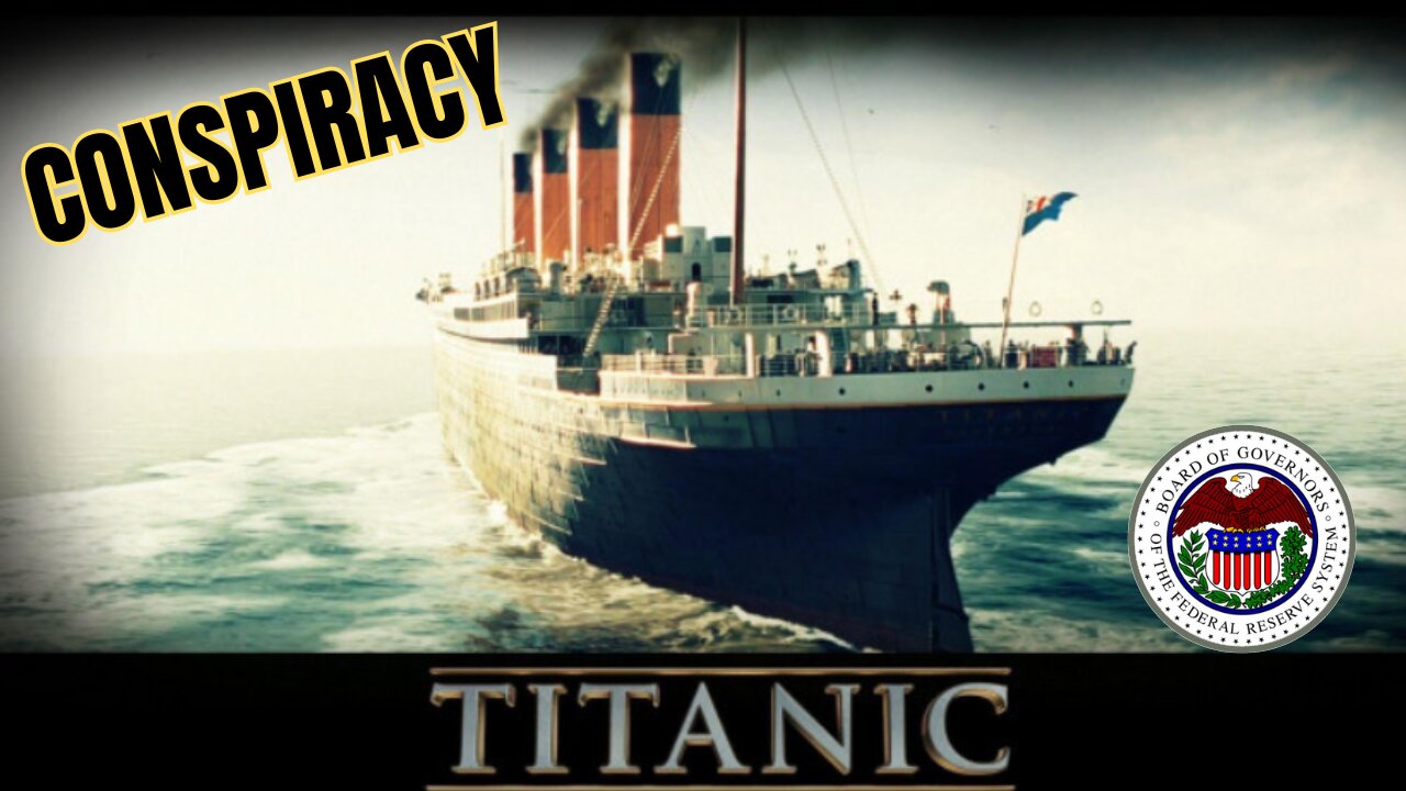 Titanic and the Federal Reserve Conspiracy