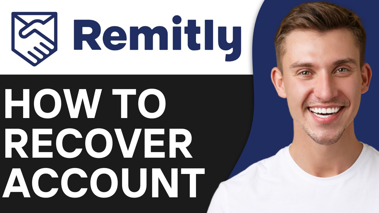 HOW TO RECOVER REMITLY ACCOUNT