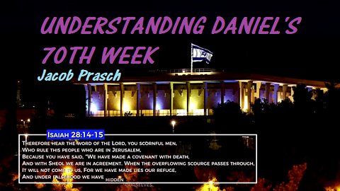 Understanding Daniel's 70th Week - Jacob Prasch