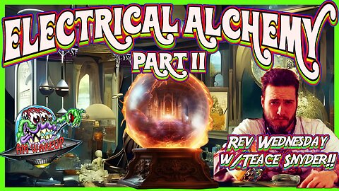 11/13/24 Electrical Alchemy pt II | Revolution Wednesday w/ Teace Snyder!