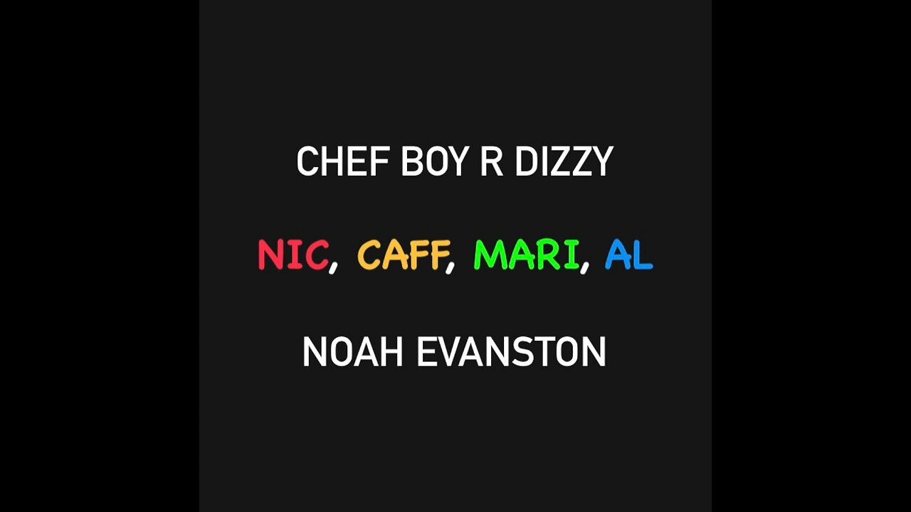 Nic, Caff, Mari, Al (O_o) Chef Boy R Dizzy Noah Evanston (O_o) #November #3 #2024 (O_o)