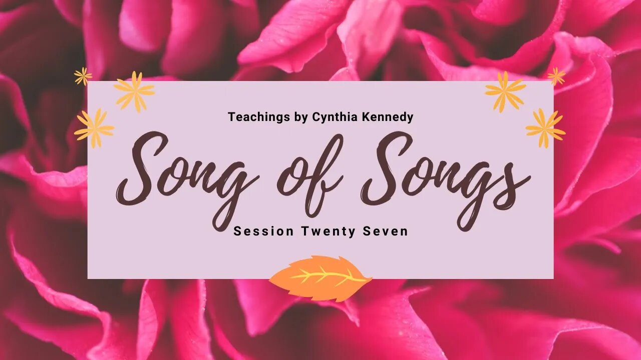 27 Song of Solomon Teachings ~ chapter 7 vrs 6-9