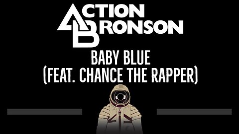 Action Bronson • Baby Blue (feat Chance the Rapper) (CC) 🎤 [Karaoke] [Instrumental Lyrics]