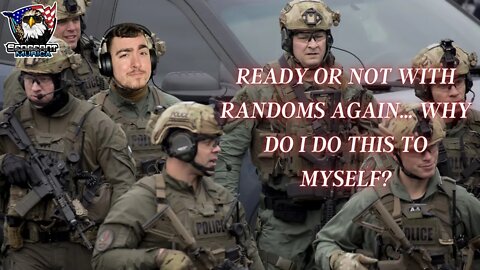 Ready or Not With Randoms Again