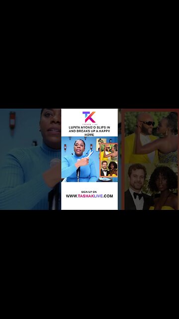 Lupita Nyong’o Slips In And Breaks Up A Happy Home