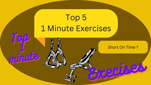 top 5 Exercises you can do in 1 minute.