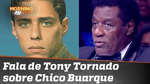 Fala de Tony Tornado sobre Chico Buarque incendeia as redes sociais