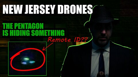 THE NEW JERSEY DRONES | No Remote ID?? The Pentagon is Hiding Something