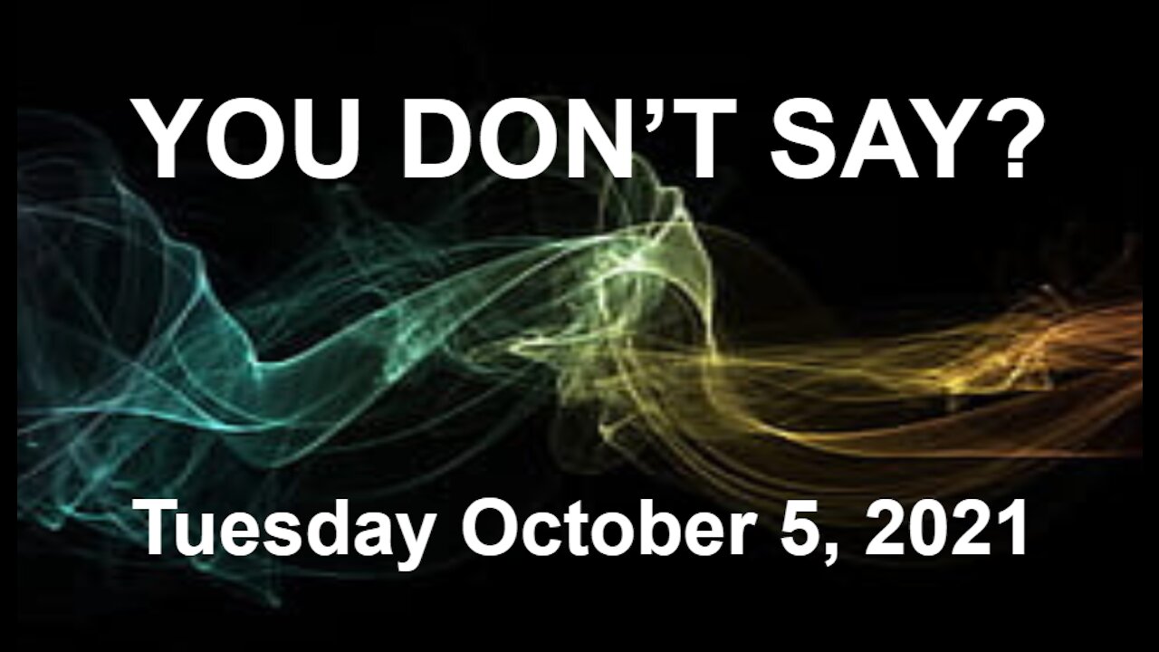 Tons of Current News and More! Tuesday 10.5.2021