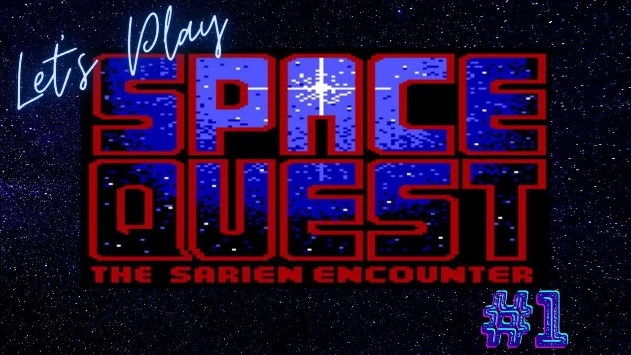 Let's Play - Space Quest Part 1 | I Have To Get Out of Here!