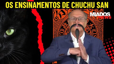 Miados News- Os ensinamentos de CHUCHU SAN