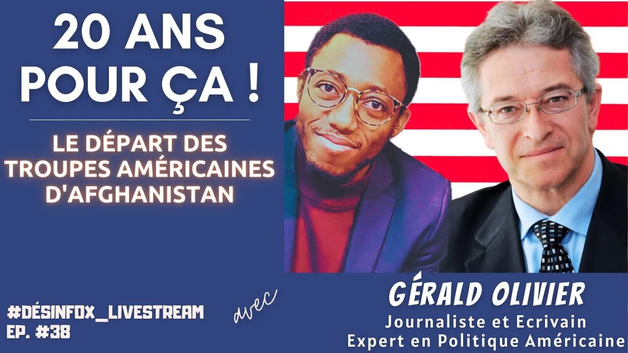 Le départ des troupes américaines d'Afghanistan, avec Gérald Olivier - Désinfox Livestream #38