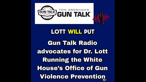 Gun Talk Radio advocates for Dr. Lott Running the White House’s Office of Gun Violence Prevention