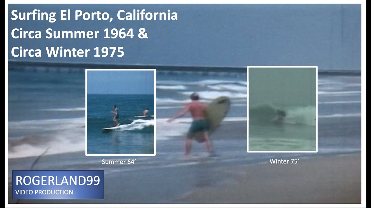 Surfing El Porto 1964 & 1975