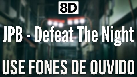 JPB - Defeat The Night (feat. Ashley Apollodor) | 8D AUDIO (USE FONES DE OUVIDO 🎧)