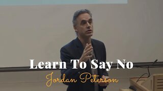 Jordan Peterson, Learn To Say No