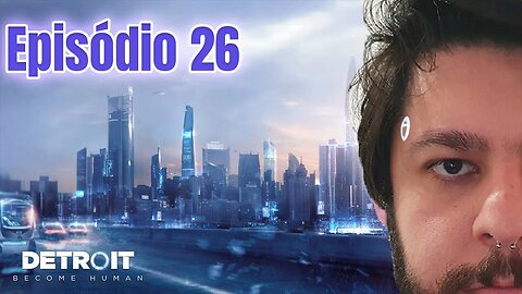 #26 - CONNOR FINALMENTE SE TORNOU DIVERGENTE?? - Detroit: Become Human - #ps4