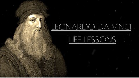 Leonardo Da Vinci Life Lessons